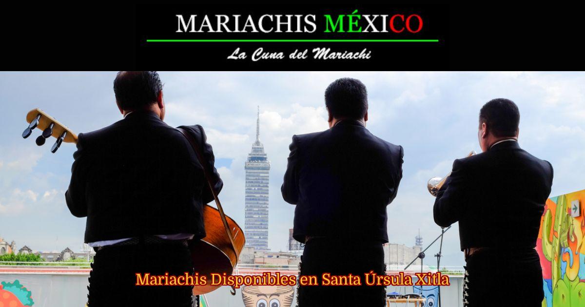 Mariachis Disponibles en Santa Úrsula Xitla