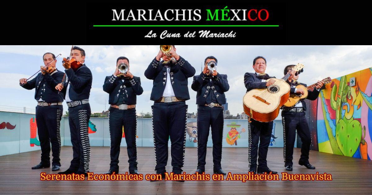 Serenatas Económicas con Mariachis en Ampliación Buenavista